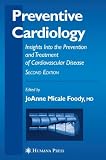 Preventive Cardiology: Insights Into the Prevention and Treatment of Cardiovascular Disease (Contemporary Cardiology)