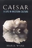 Caesar: A Life in Western Culture