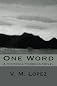 One Word: A Victoria Torrens Novel (Volume 1)