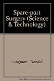 Spare-part surgery : the surgical practice of the future
