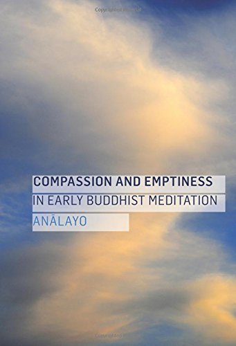 Compassion and Emptiness in Early Buddhist Meditation by Analayo (2015-08-05)