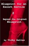 Blueprint for an Escort Service 2: Beyond the Original Blueprint
