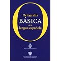 Ortograf�a b�sica de la lengua espa�ola (Nuevas Obras Real Academia)