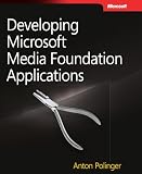 Developing Microsoft Media Foundation Applications
