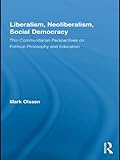 Liberalism, neoliberalism, social democracy : thin communitarian perspectives on political philosophy and education