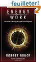 Energy Work: The Secret of Healing and Spiritual Development