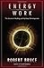 Energy Work: The Secret of Healing and Spiritual Development