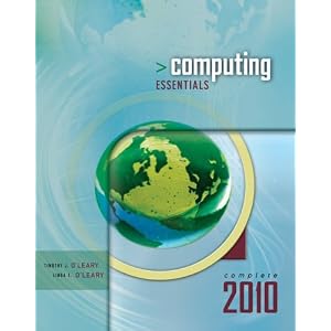 Computing Essentials 2010, Complete Edition (O'Leary)