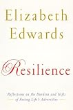 Resilience: Reflections on the Burdens and Gifts of Facing Life's Adversities