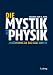 Die Mystik der Physik. Ann�herung an das ganz Andere