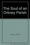 The soul of an Orkney parish : studies in the life and history of an ancient Orkney parish