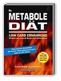 Die Metabole Di�t: Low Carb Ern�hrung. Effektiv und schnell K�rperfett verbrennen! - Claudia Wernig