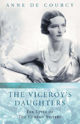 Childrens Toyshop  Books : The Viceroy's Daughters: The Lives of the Curzon Sisters (Women In History)