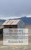 The Secret Language of Eras: Discover man's past, present and future with Personology