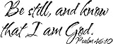 BE STILL AND KNOW THAT I AM GOD...WALL QUOTES SAYINGS LETTERING WORDS, BROWN