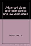 Advanced clean coal technologies and low value coals
