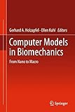Computer models in biomechanics : from nano to macro