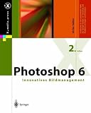 Photoshop 6: Innovatives Bildmanagement (X.media.press) - Ulrike H&auml;&szlig;ler
