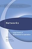 Networks : legal issues of multilateral co-operation