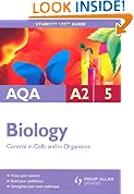 AQA A2 Biology: Unit 5: Control in Cells and in Organisms (Student Unit Guides)