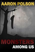 Click to Download Free Kindle Book -> Monsters Among Us: Horror Stories