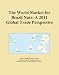 The World Market for Brazil Nuts: A 2011 Global Trade Perspective The World Market for Brazil Nuts: A 2011 Global Trade Perspective
