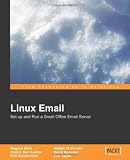 Linux Email: Set Up and Run a Small Office Email Server