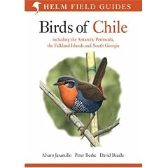 Birds of Chile: Including the Antartic Peninsular, the Falkland Islands and South Georgia