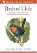 Birds of Chile: Including the Antartic Peninsular, the Falkland Islands and South Georgia (Helm Field Guides)