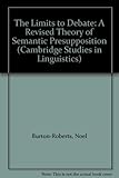 The limits to debate : a revised theory of semantic presupposition
