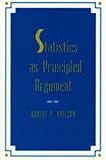 Statistics As Principled Argument