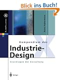 Kompendium des Industrie-Design: Von der Idee zum Produkt. Grundlagen der Gestaltung (X.media.press)