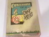 Confessions of a crap artist : Jack Isidore (of Seville, Calif.), a chronicle of verified scientific fact 1945-1959