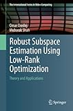 Robust subspace estimation using low-rank optimization : theory and applications