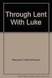 Through Lent with Luke : daily reflections on the Transfiguration and Passion