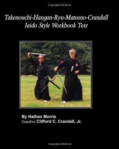 Takenouchi-Hangan-Ryu-Matsuno-Crandall Iaido Style Workbook Text (Volume 1)