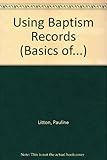 Using baptism records for family historians