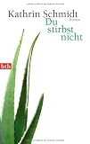 Produkt-Bild: Du stirbst nicht: Roman