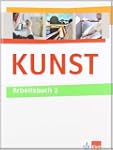 KUNST Arbeitsbuch 2. Sch�lerbuch 7.-1...