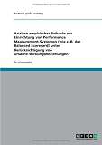 Analyse empirischer Befunde zur Einrichtung von Performance Measurement-Systemen (wie z. B. der Balanced Scorecard) unter Beruecksichtigung von Ursache-Wirkungsbeziehungen
