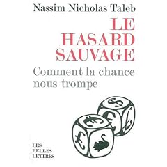 Le hasard sauvage : Comment la chance nous trompe