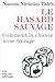 Le hasard sauvage : Comment la chance nous trompe