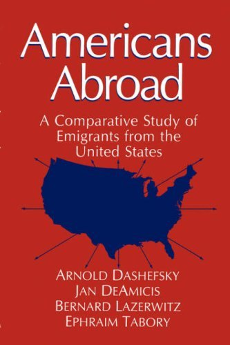 Americans Abroad: A Comparative Study of Emigrants from the United States (Environment, Development and Public Policy: Public Policy and Social Services)