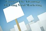 41 i0iJIPdL. SL160  UNCOVER THE ADVANTAGE OF USING VIRAL MARKETING
