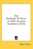 The Perfume Of Eros: A Fifth Avenue Incident