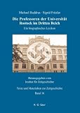 Produkt-Bild: Die Professoren der Universit&auml;t Rostock im Dritten Reich (Texte Und Materialien Zur Zeitgeschichte): Ein biographisches Lexikon