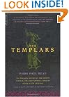 The Templars: The Dramatic History Of The Knights Templar, The Most Powerful Military Order Of The Crusades