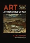 Art at the Service of War: Canada, Ar...