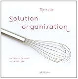 Solution organisation : Cuisiner et recevoir en restant zen !