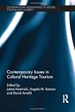 Contemporary issues in cultural heritage tourism